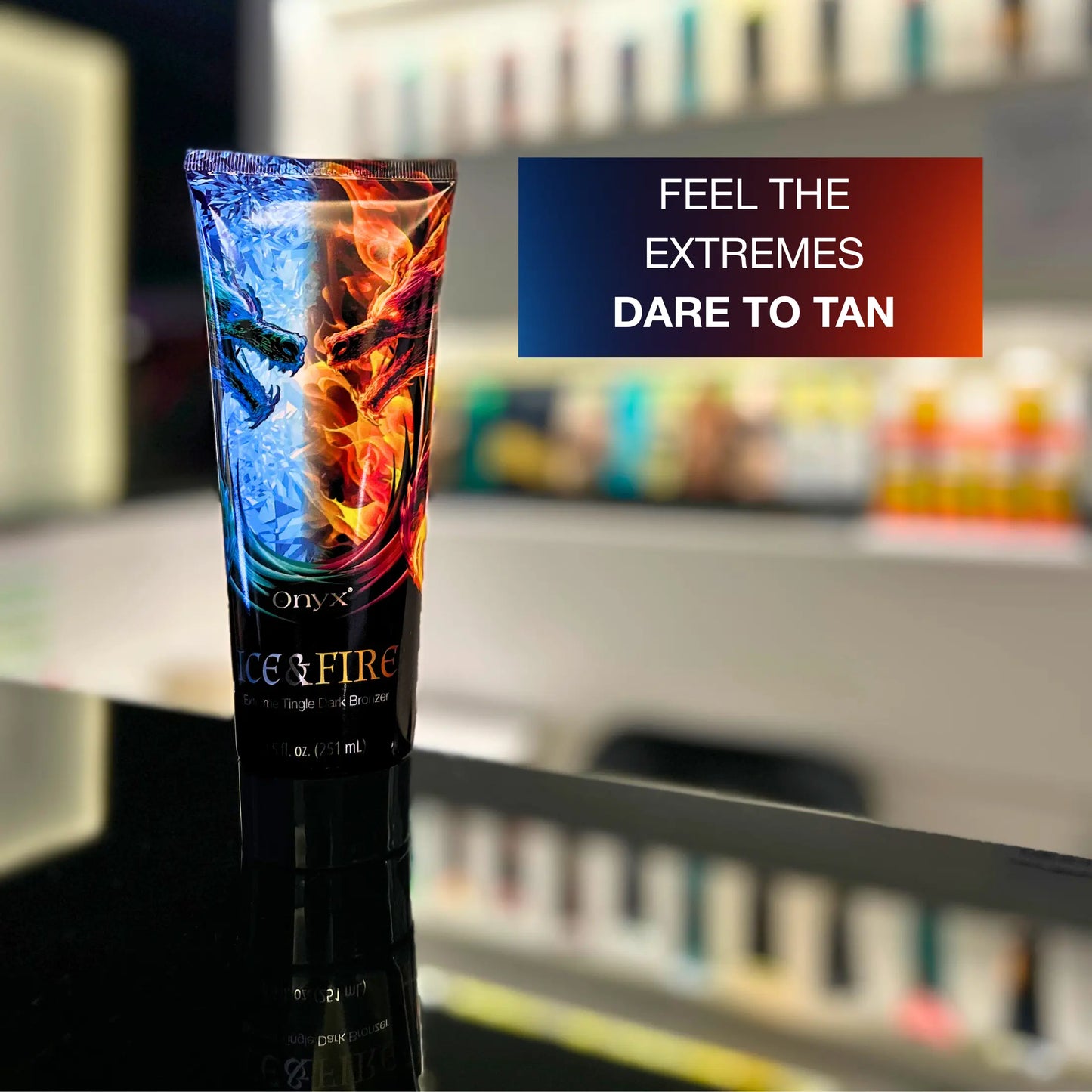 Onyx Ice & Fire bronzing cream displayed on a counter with slogan “Feel the Extremes, Dare to Tan”.