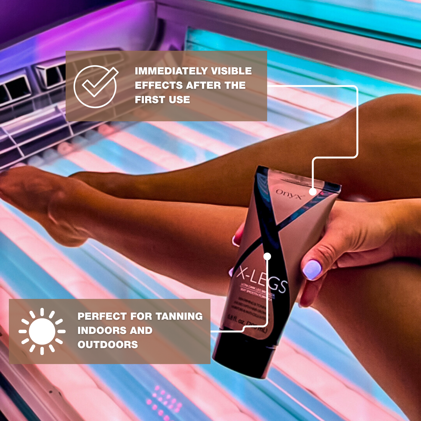 Legs inside a sunbed holding Onyx X-LEGS cream, with text highlighting instant visible tanning effects after the first use
